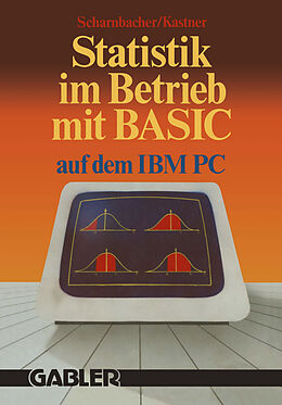 Kartonierter Einband Statistik im Betrieb mit BASIC auf dem IBM-PC von Kurt Scharnbacher