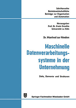Kartonierter Einband Maschinelle Datenverarbeitungssysteme in der Unternehmung von Manfred Zur Nieden