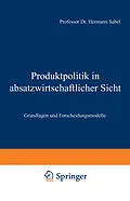 E-Book (pdf) Produktpolitik in absatzwirtschaftlicher Sicht von Hermann Sabel