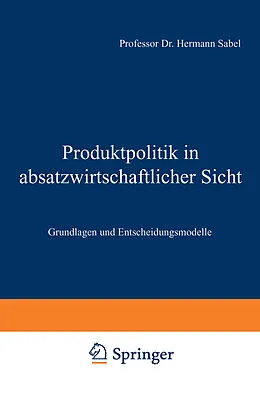 E-Book (pdf) Produktpolitik in absatzwirtschaftlicher Sicht von Hermann Sabel