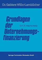 E-Book (pdf) Grundlagen der Unternehmungsfinanzierung von Karl Braunschweig