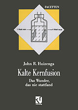 Kartonierter Einband Kalte Kernfusion von John R. Huizenga