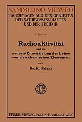 E-Book (pdf) Radioaktivität und die neueste Entwickelung der Lehre von den chemischen Elementen von Kasimir Fajans