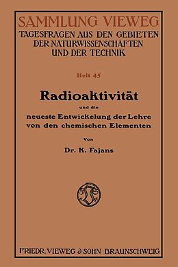 E-Book (pdf) Radioaktivität und die neueste Entwickelung der Lehre von den chemischen Elementen von Kasimir Fajans