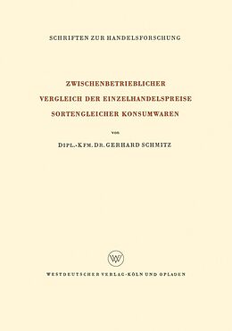 E-Book (pdf) Zwischenbetrieblicher Vergleich der Einzelhandelspreise Sortengleicher Konsumwaren von Gerhard Schmitz
