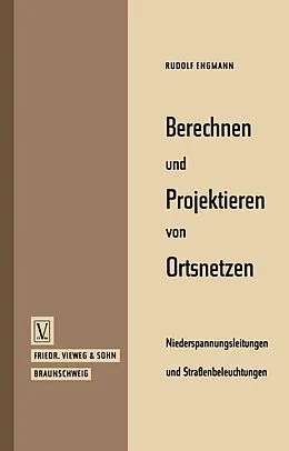 E-Book (pdf) Berechnen und Projektieren von Ortsnetzen, Niederspannungsleitungen und Straßenbeleuchtungen von Rudolf Engmann