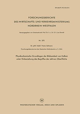 E-Book (pdf) Physikochemische Grundlagen der Bildsamkeit von Kalken unter Einbeziehung des Begriffes der aktiven Oberfläche von Franz Schwarz