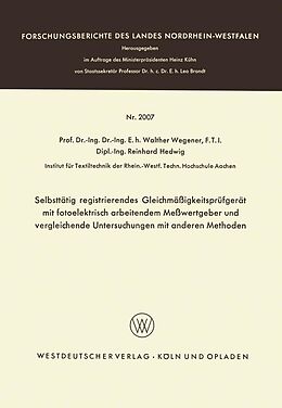 E-Book (pdf) Selbsttätig registrierendes Gleichmäßigkeitsprüfgerät mit fotoelektrisch arbeitendem Meßwertgeber und vergleichende Untersuchungen mit anderen Methoden von Walther Wegener