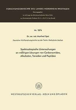 E-Book (pdf) Spektroskopische Untersuchungen an wäßrigen Lösungen von Carbonamiden, Alkoholen, Tensiden und Peptiden von Manfred Spei