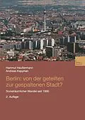 E-Book (pdf) Berlin: Von der geteilten zur gespaltenen Stadt? von Hartmut Häussermann, Andreas Kapphan