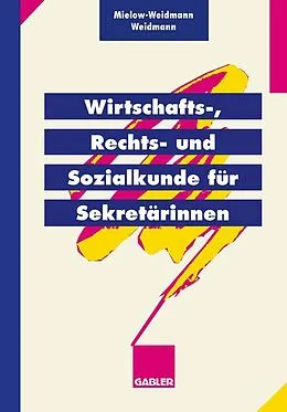 E-Book (pdf) Wirtschafts-, Rechts- und Sozialkunde für Sekretärinnen von Ute Mielow-Weidmann, Paul Weidmann