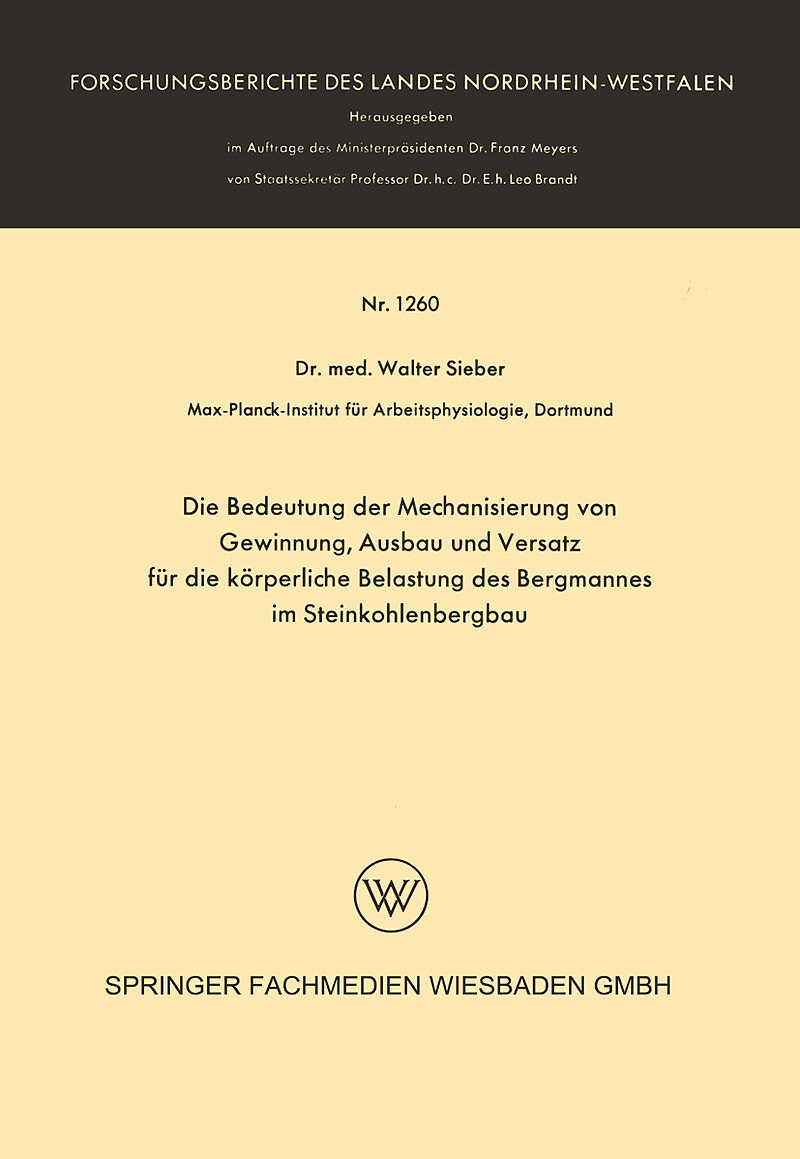 Die Bedeutung der Mechanisierung von Gewinnung, Ausbau und Versatz für die körperliche Belastung des Bergmannes im Steinkohlenbergbau