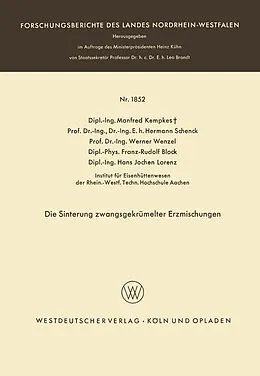 Kartonierter Einband Die Sinterung zwangsgekrümelter Erzmischungen von Manfred Kempkes, Hermann Schenck, Werner Wenzel