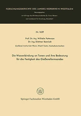Kartonierter Einband Die Wasserbindung an Tonen und ihre Bedeutung für die Festigkeit des Gießereiformsandes von Wilhelm Patterson
