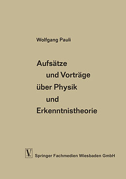 Kartonierter Einband Aufsätze und Vorträge über Physik und Erkenntnistheorie von Wolfgang Pauli