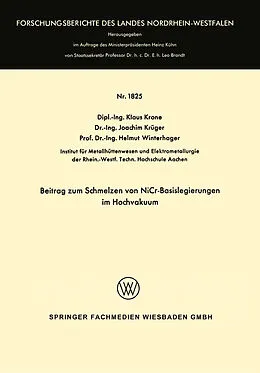 Kartonierter Einband Beitrag zum Schmelzen von NiCr-Basislegierungen im Hochvakuum von Klaus Krone
