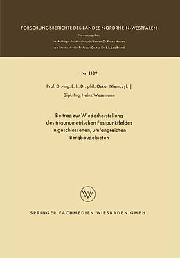 Kartonierter Einband Beitrag zur Wiederherstellung des trigonometrischen Festpunktfeldes in geschlossenen, umfangreichen Bergbaugebieten von Oskar Niemczyk, Heinz Wesemann
