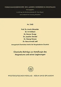 Kartonierter Einband Chemische Beiträge zur Metallurgie des Magnesiums und seiner Legierungen von Armin Schneider, H. Kribbe, Henner Runge
