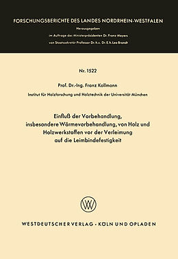 Kartonierter Einband Einfluß der Vorbehandlung, insbesondere Wärmevorbehandlung, von Holz und Holzwerkstoffen vor der Verleimung auf die Leimbindefestigkeit von Franz Kollmann