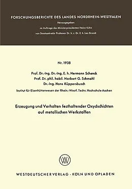 Kartonierter Einband Erzeugung und Verhalten festhaftender Oxydschichten auf metallischen Werkstoffen von Hermann Rudolf Schenck