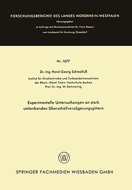 Kartonierter Einband Experimentelle Untersuchungen an stark umlenkenden Überschallverzögerungsgittern von Horst-Georg Schmalfuß