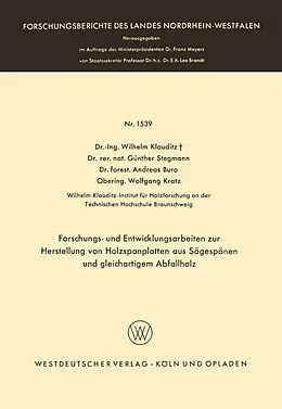 Kartonierter Einband Forschungs- und Entwicklungsarbeiten zur Herstellung von Holzspanplatten aus Sägespänen und gleichartigem Abfallholz von Wilhelm Klauditz