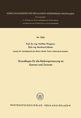Kartonierter Einband Grundlagen für die Reibungsmessung an Garnen und Zwirnen von Walther Wegener