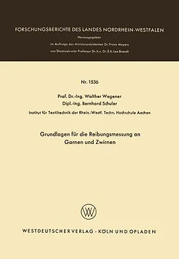 Kartonierter Einband Grundlagen für die Reibungsmessung an Garnen und Zwirnen von Walther Wegener