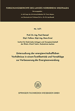 Kartonierter Einband Untersuchung der energiewirtschaftlichen Verhältnisse in einem Textilbetrieb und Vorschläge zur Verbesserung der Energieanwendung von Paul Denzel