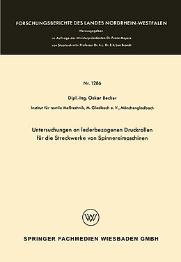 Kartonierter Einband Untersuchungen an lederbezogenen Druckrollen für die Streckwerke von Spinnereimaschinen von Oskar Becker