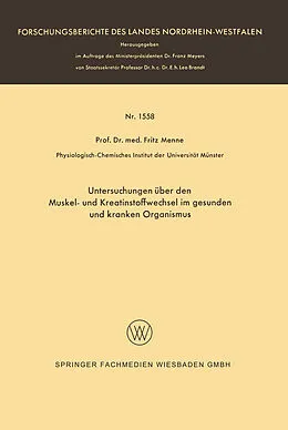 Kartonierter Einband Untersuchungen über den Muskel- und Kreatinstoffwechsel im gesunden und kranken Organismus von Fritz Menne