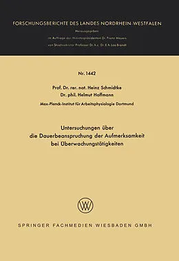 Kartonierter Einband Untersuchungen über die Dauerbeanspruchung der Aufmerksamkeit bei Überwachungstätigkeiten von Heinz Schmidtke, Helmut Hoffmann