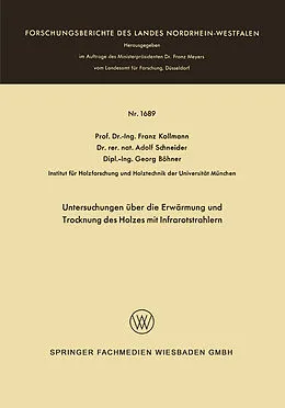 Kartonierter Einband Untersuchungen über die Erwärmung und Trocknung des Holzes mit Infrarotstrahlern von Franz Kollmann