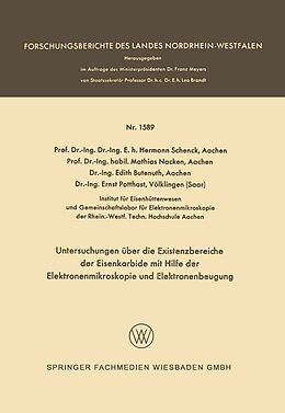 Kartonierter Einband Untersuchungen über die Existenzbereiche der Eisenkarbide mit Hilfe der Elektronenmikroskopie und Elektronenbeugung von Hermann Schenck