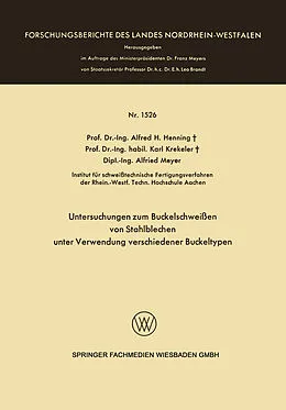 Kartonierter Einband Untersuchungen zum Buckelschweißen von Stahlblechen unter Verwendung verschiedener Buckeltypen von Alfred Hermann Henning