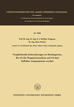 Kartonierter Einband Vergleichende Untersuchungen an Streichgarnen, die mit der Ringspinnmaschine und mit dem Selfaktor ausgesponnen wurden von Walther Wegener