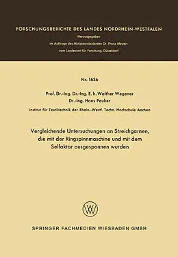 Kartonierter Einband Vergleichende Untersuchungen an Streichgarnen, die mit der Ringspinnmaschine und mit dem Selfaktor ausgesponnen wurden von Walther Wegener