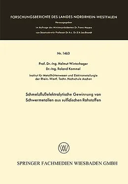 Kartonierter Einband Schmelzflußelektrolytische Gewinnung von Schwermetallen aus sulfidischen Rohstoffen von Helmut Winterhager