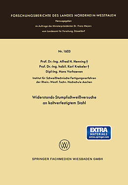 Kartonierter Einband Widerstands-Stumpfschweißversuche an kaltverfestigtem Stahl von Alfred Hermann Henning