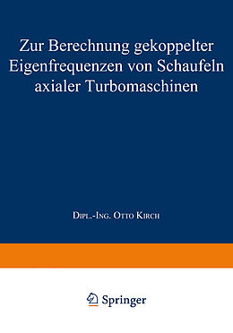 Kartonierter Einband Zur Berechnung gekoppelter Eigenfrequenzen von Schaufeln axialer Turbomaschinen von Otto Kirch