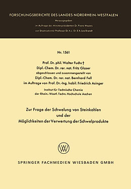 Kartonierter Einband Zur Frage der Schwelung von Steinkohlen und der Möglichkeiten der Verwertung der Schwelprodukte von Walter Fuchs, Fritz Glaser