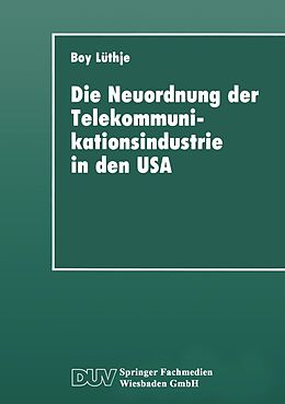 E-Book (pdf) Die Neuordnung der Telekommunikationsindustrie in den USA von Boy Lüthje