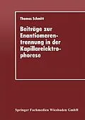E-Book (pdf) Beiträge zur Enantiomerentrennung in der Kapillarelektrophorese von Thomas Schmitt