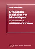 E-Book (pdf) Arithmetische Fähigkeiten von Schulanfängern von Günter Krauthausen