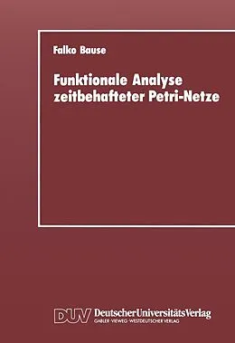E-Book (pdf) Funktionale Analyse zeitbehafteter Petri-Netze von Falko Bause