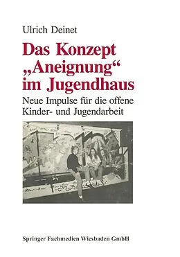 E-Book (pdf) Das Konzept "Aneignung" im Jugendhaus von Ulrich Deinet