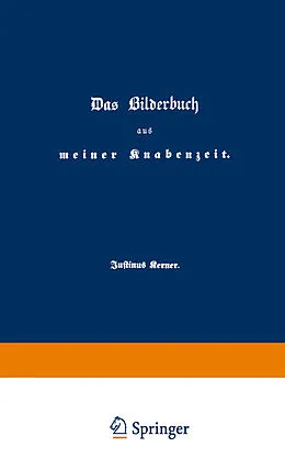 E-Book (pdf) Das Bilderbuch aus meiner Knabenzeit von Justinus Kerner