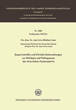 E-Book (pdf) Experimentelle und klinische Untersuchungen zur Ätiologie und Pathogenese der chronischen Pyelonephritis von Arno-Ekkehart Lison