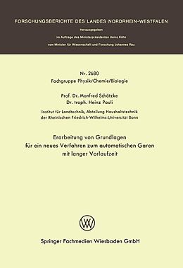 E-Book (pdf) Erarbeitung von Grundlagen für ein neues Verfahren zum automatischen Garen mit langer Vorlaufzeit von Manfred Schätzke