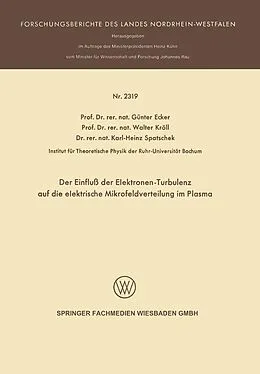 E-Book (pdf) Der Einfluß der Elektronen-Turbulenz auf die elektrische Mikrofeldverteilung im Plasma von Günter Ecker